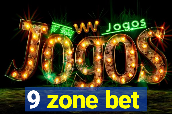 9 zone bet